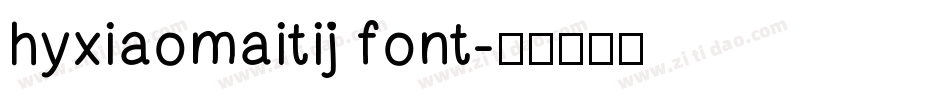 hyxiaomaitij font字体转换